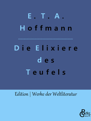 Die Elixiere des Teufels von Gröls-Verlag,  Redaktion, Hoffmann,  E T A