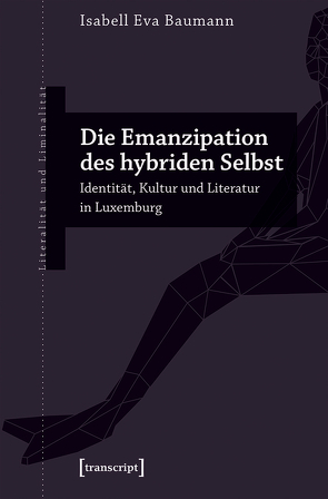 Die Emanzipation des hybriden Selbst von Baumann,  Isabell Eva