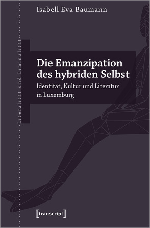 Die Emanzipation des hybriden Selbst von Baumann,  Isabell Eva