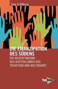 Die Emanzipation des Südens von Goldberg,  Jörg