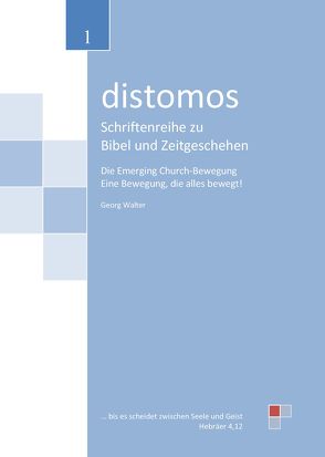 Die Emerging Church-Bewegung – Eine Bewegung, die alles bewegt! von Walter,  Georg