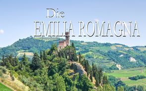 Die Emilia Romagna – Ein Bildband von Plotz,  Thomas