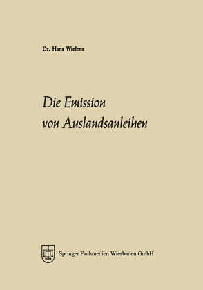 Die Emission von Auslandsanleihen von Wielens,  Hans