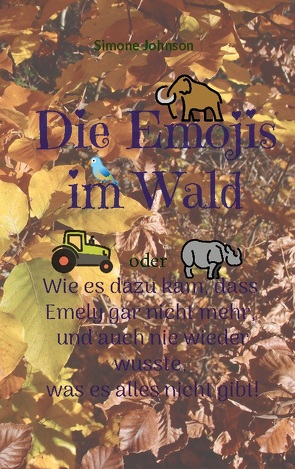 Die Emojis im Wald von Johnson,  Simone