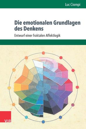 Die emotionalen Grundlagen des Denkens von Ciompi,  Luc