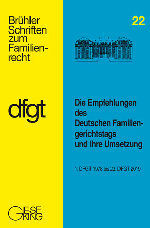 Die Empfehlungen des Deutschen Familiengerichtstags und ihre Umsetzung von Deutscher Familiengerichtstag e.V.