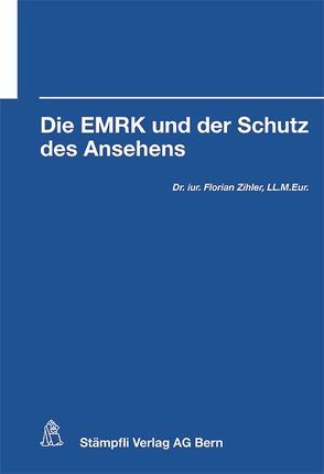 Die EMRK und der Schutz des Ansehens von Zihler,  Florian