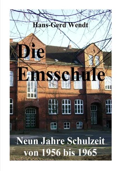 Die Emsschule von Wendt,  Hans-Gerd