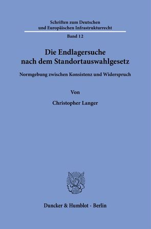 Die Endlagersuche nach dem Standortauswahlgesetz. von Langer,  Christopher