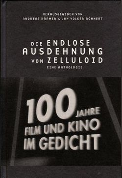 Die endlose Ausdehnung von Zelluloid von Krämer,  Andreas, Röhnert,  Jan