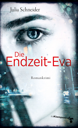 Die Endzeit-Eva von Schneider,  Julia