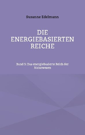 Die energiebasierten Reiche von Edelmann,  Susanne