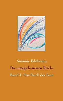 Die energiebasierten Reiche von Edelmann,  Susanne