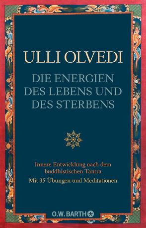 Die Energien des Lebens und des Sterbens von Olvedi,  Ulli