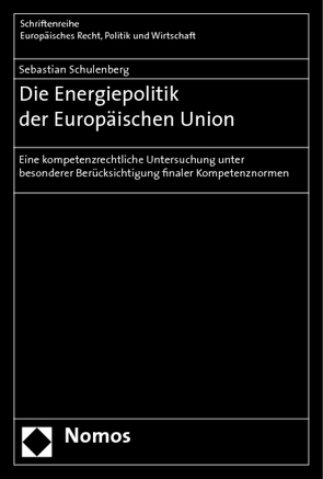 Die Energiepolitik der Europäischen Union von Schulenberg,  Sebastian