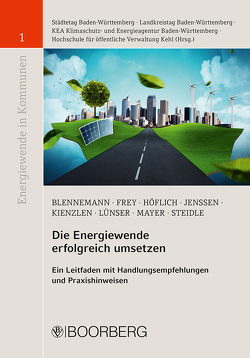 Die Energiewende erfolgreich umsetzen von Blennemann,  Thilo, Frey,  Michael, Höflich,  Harald, Jenssen,  Till, Kienzlen,  Volker, Lünser,  Heiko, Mayer,  Jonathan, Steidle,  Thomas