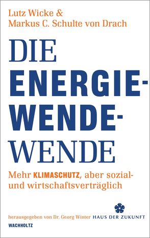 Die Energiewende-Wende von Schulte von Drach,  Markus Christian, Wicke,  Lutz, Winter,  Georg