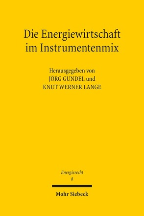 Die Energiewirtschaft im Instrumentenmix von Gundel,  Jörg, Lange,  Knut Werner