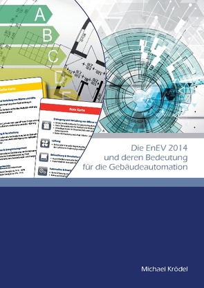 Die EnEV 2014 und deren Bedeutung für die Gebäudeautomation von Krödel,  Michael