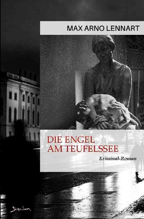 Die Engel am Teufelssee von Lennart,  Max Arno