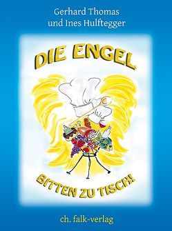 Die Engel bitten zu Tisch von Hulftegger,  Ines, Thomas,  Gerhard