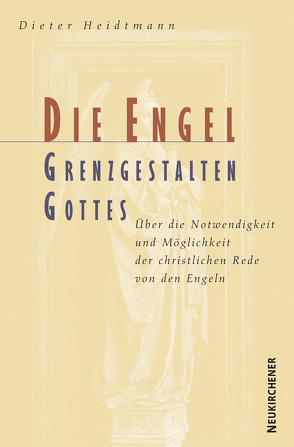 Die Engel: Grenzgestalten Gottes von Heidtmann,  Dieter