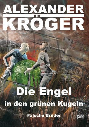 Die Engel in den grünen Kugeln von Kröger,  Alexander