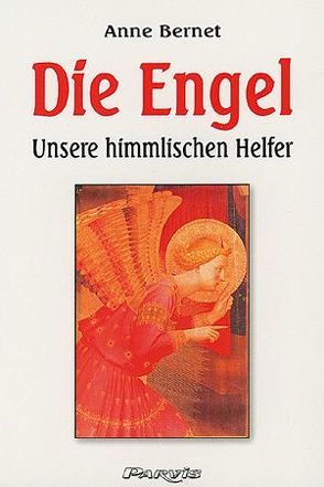 Die Engel unsere himmlischen Helfer von Bernet,  Anne