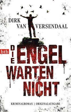 Die Engel warten nicht von Versendaal,  Dirk van