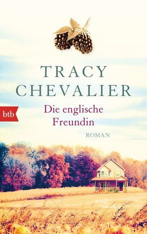 Die englische Freundin von Chevalier,  Tracy, Rademacher,  Anne