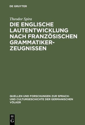 Die englische Lautentwicklung nach französischen Grammatiker-Zeugnissen von Spira,  Theodor