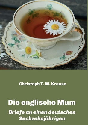 Die englische Mum von Krause,  Christoph T. M.