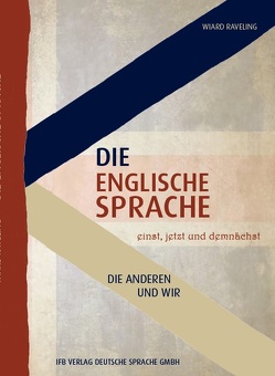 Die englische Sprache einst, jetzt und demnächst von Raveling,  Wiard