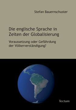 Die englische Sprache in Zeiten der Globalisierung von Bauernschuster,  Stefan