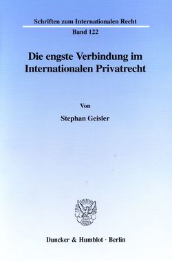 Die engste Verbindung im Internationalen Privatrecht. von Geisler,  Stephan