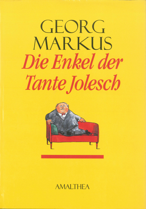 Die Enkel der Tante Jolesch von Markus,  Georg