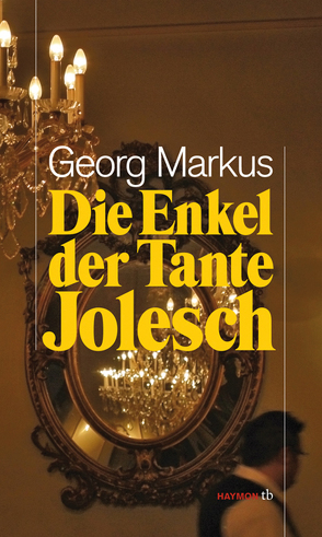 Die Enkel der Tante Jolesch von Markus,  Georg