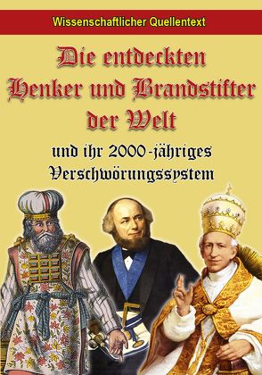 Die entdeckten Henker und Brandstifter der Welt und ihr 2000-jähriges Verschwörungssystem von Weinländer,  Karl