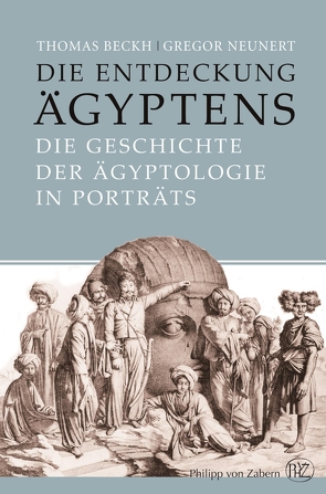 Die Entdeckung Ägyptens von Beckh,  Thomas, Neunert,  Gregor