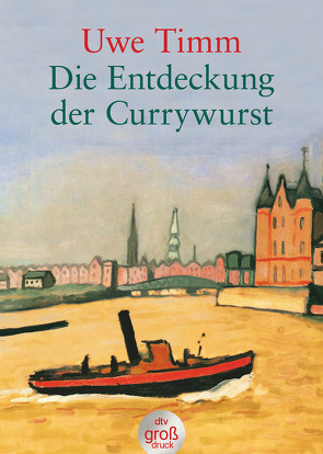 Die Entdeckung der Currywurst von Timm,  Uwe