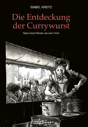 Die Entdeckung der Currywurst von Kreitz,  Isabel, Timm,  Uwe