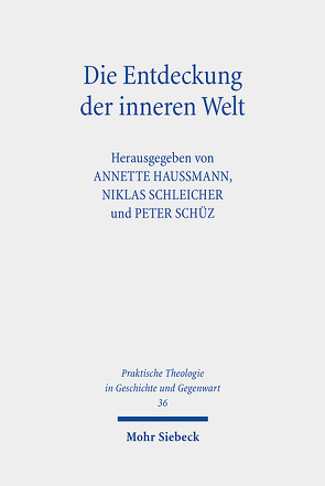 Die Entdeckung der inneren Welt von Haußmann,  Annette, Schleicher,  Niklas, Schüz,  Peter