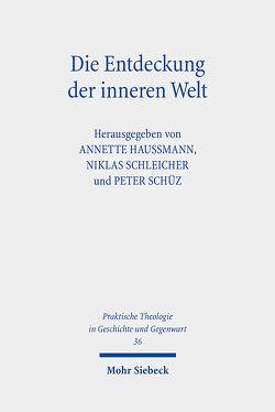 Die Entdeckung der inneren Welt von Haußmann,  Annette, Schleicher,  Niklas, Schüz,  Peter