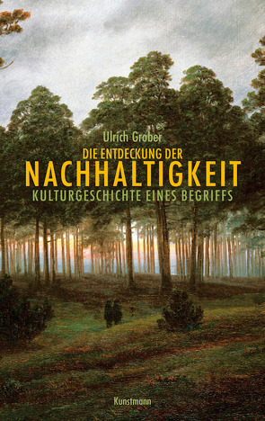 Die Entdeckung der Nachhaltigkeit von Grober,  Ulrich