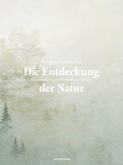 Die Entdeckung der Natur von Goldstein,  Jürgen, Schalansky,  Judith