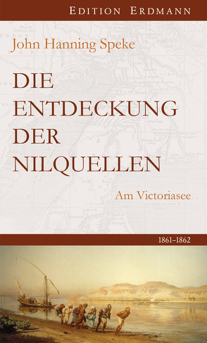 Die Entdeckung der Nilquellen von Münch,  Niels Arne, Speke,  John Hanning