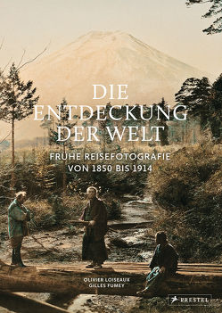 Die Entdeckung der Welt von Fumey,  Gilles, Langer,  Freddy, Loiseaux,  Olivier