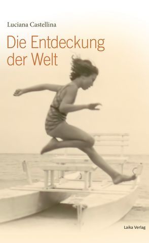 Die Entdeckung der Welt von Anghelledu,  Gabriella, Barckhausen-Canale,  Christiane, Castellina,  Luciana