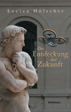 Die Entdeckung der Zukunft von Hölscher,  Lucian