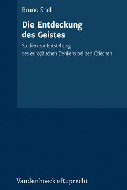 Die Entdeckung des Geistes von Snell,  Bruno